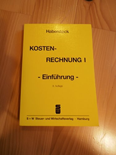Kostenrechnung I: Einführung mit Fragen, Aufgaben und Lösungen