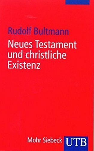 Neues Testament und christliche Existenz. Theologische Aufsätze