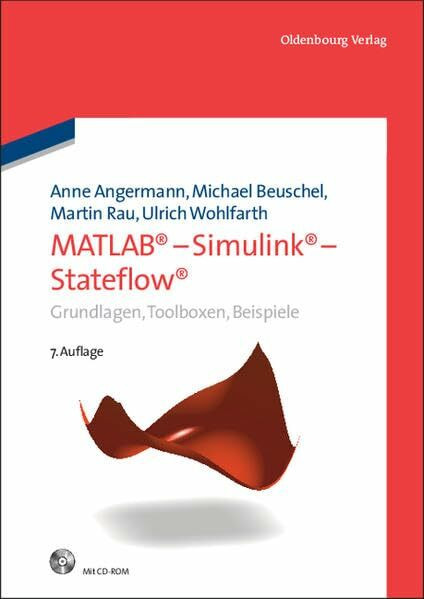 MATLAB - Simulink - Stateflow: Grundlagen, Toolboxen, Beispiele