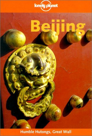 Beijing (Lonely Planet City Guides)