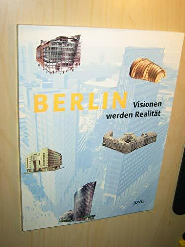 Berlin: Visionen werden Realität