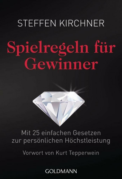 Spielregeln für Gewinner: Mit 25 einfachen Gesetzen zur persönlichen Höchstleistung