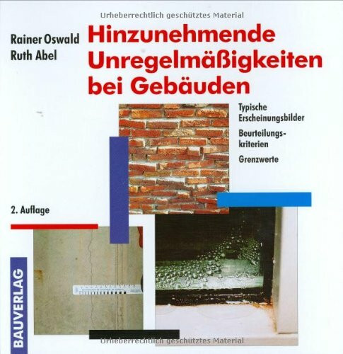 Hinzunehmende Unregelmäßigkeiten bei Gebäuden. Typische Erscheinungsbilder, Beurteilungskriterien, Grenzwerte
