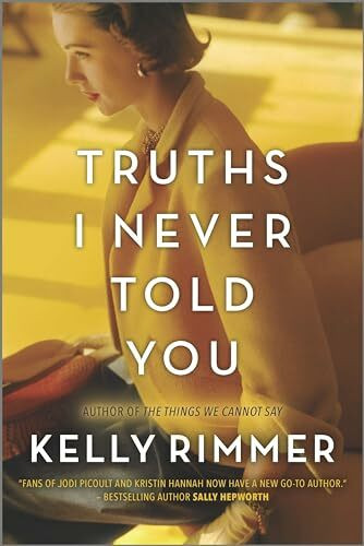 Truths I Never Told You: A Novel – A Gripping Historical Family Drama About the Secrets Mothers Keep
