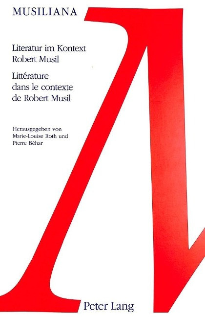 Literatur im Kontext Robert Musil- Littérature dans le contexte de Robert Musil: Colloque International - Strasbourg 1996 (Musiliana, Band 6)