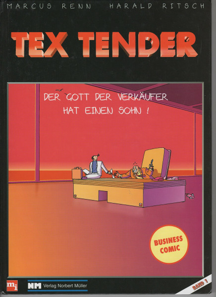 Tex Tender.Bd.1: Der Gott der Verkäufer hat einen Sohn!. Business-Comic