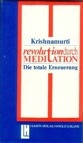 Revolution durch Meditation. Die totale Erneuerung