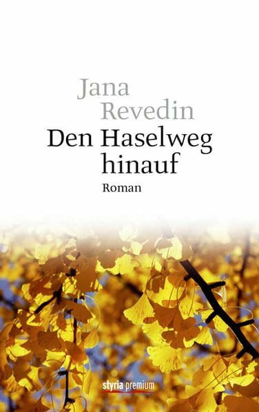 Den Haselweg hinauf: Roman