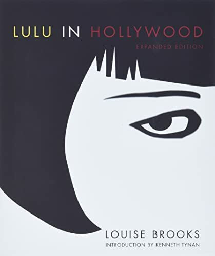 Lulu in Hollywood - Louise Brooks: Expanded Edition