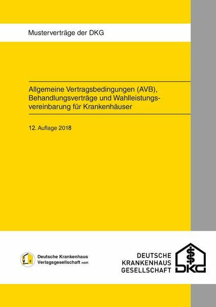 Allgemeine Vertragsbedingungen (AVB): Behandlungsverträge und Wahlleistungsvereinbarung für Krankenhäuser