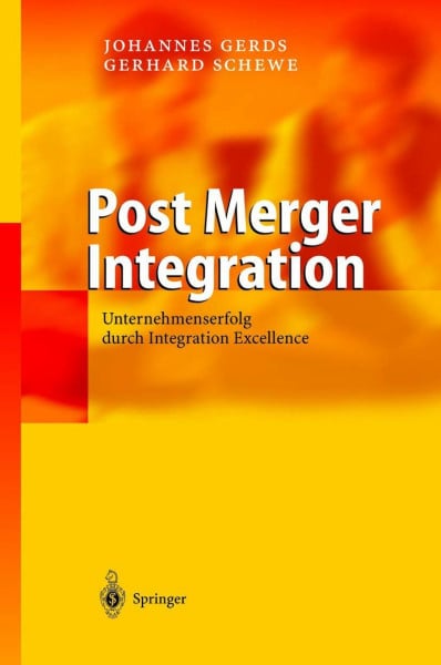 Post Merger Integration: Unternehmenserfolg durch Integration Excellence