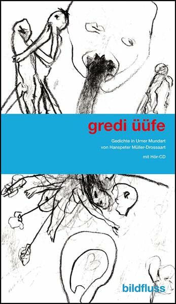 gredi üüfe: Gedichte in Urner Mundart von Hanspeter Müller-Drossaart