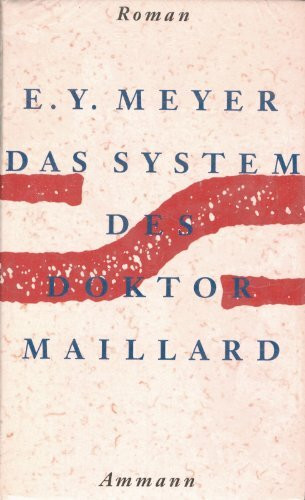 Das System des Doktor Maillard: Oder die Welt der Maschinen: Oder die Welt der Maschinen. Roman