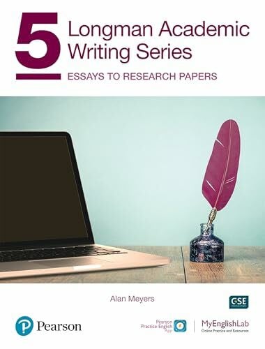 Longman Academic Writing - (AE) - with Enhanced Digital Resources (2020) - Student Book with MyEnglishLab & App - Essays to Research Papers: Essays to ... Online Practice & Digital Resources Lvl 5