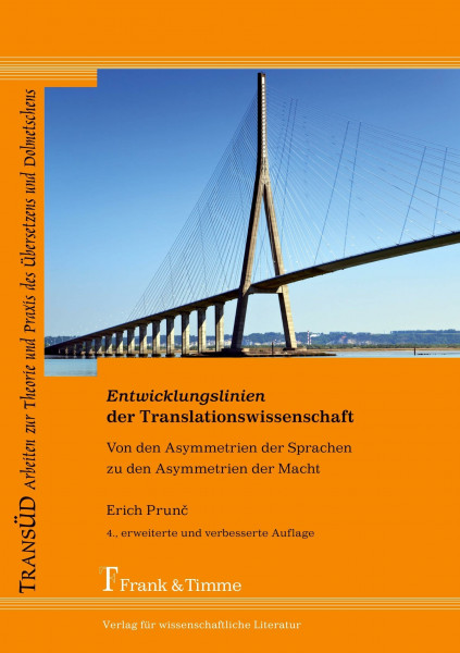 Entwicklungslinien der Translationswissenschaft: Von Den Asymmetrien Der Sprachen Zu Den Asymmetrien Der Macht (German Edition) (TRANSÜD. Arbeiten zur ... und Praxis des Übersetzens und Dolmetschens)