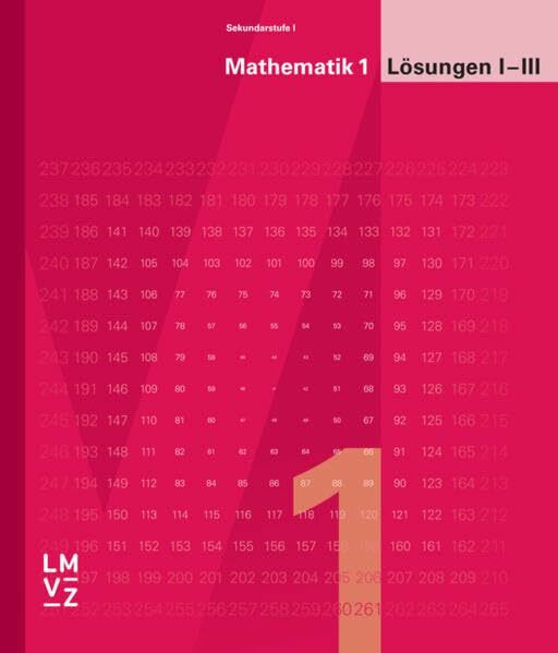 Mathematik 1 Sekundarstufe I | Bisherige Ausgabe / Lösungen I-III: Das Mathematiklehrwerk für alle Anforderungsstufen (Mathematik 1 Sekundarstufe I | ... für alle Anforderungsstufen)