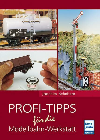 Profi-Tipps für die Modellbahnwerkstatt