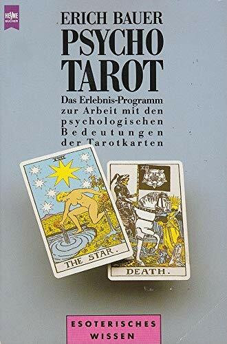 Psycho-Tarot. Das Erlebnis-Programm zur Arbeit mit den psychologischen Bedeutungen der Tarotkarten