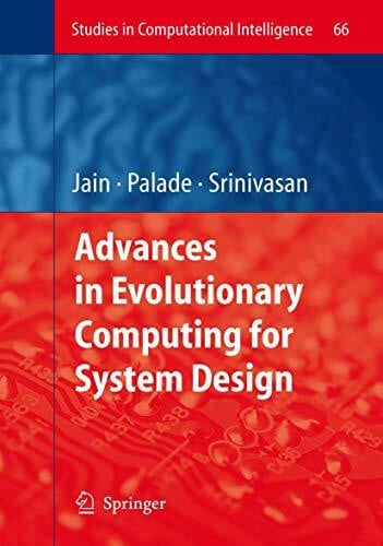 Advances in Evolutionary Computing for System Design (Studies in Computational Intelligence, 66, Band 66)