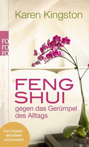 Feng Shui gegen das Gerümpel des Alltags: Richtig ausmisten - Gerümpelfrei bleiben
