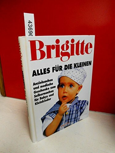 Brigitte - Alles für die Kleinen