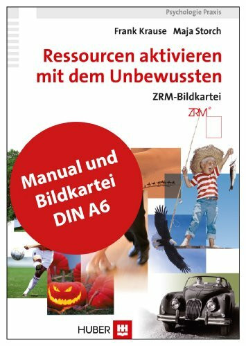 Ressourcen aktivieren mit dem Unbewussten: Manual und ZRM-Bildkartei (A6) - Einzelcoaching