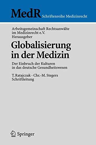 Globalisierung in der Medizin: Der Einbruch der Kulturen in das deutsche Gesundheitswesen (MedR Schriftenreihe Medizinrecht) (German Edition)
