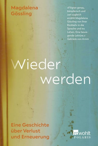 Wieder werden: Eine Geschichte über Verlust und Erneuerung