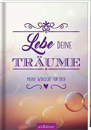 Lebe deine Träume: Meine Wünsche für dich