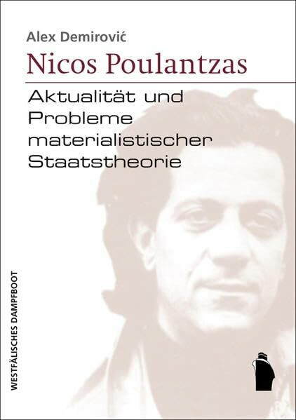 Nicos Poulantzas: Aktualität und Probleme materialistischer Staatstheorie