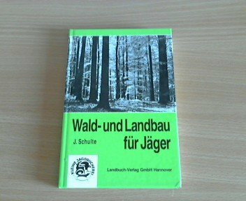 Wald- und Landbau für Jäger