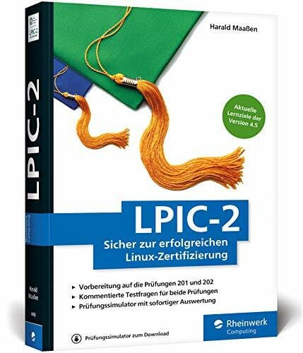 LPIC-2: Sicher zur erfolgreichen Linux-Zertifizierung. Aktuell zu den Prüfungsfragen ab Februar 2017 (Version 4.5)