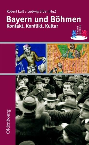 Bayern und Böhmen: Kontakt, Konflikt, Kultur. Vorträge der Tagung des Hauses der Bayerischen Geschichte und des Collegium Carolinum in Zwiesel vom 2. ... (Veröffentlichungen des Collegium Carolinum)