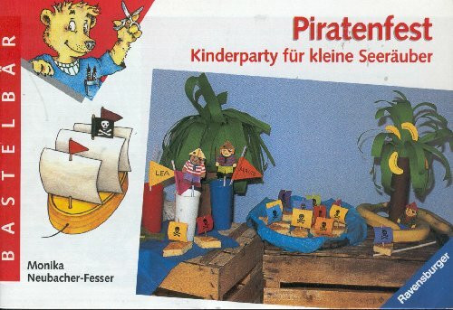Piratenfest: Kinderparty für kleine Seeräuber (Ravensburger Bastelbär)