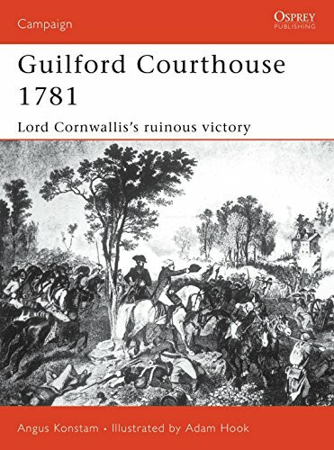 Guilford Courthouse 1781: Lord Cornwallis's Ruinous Victory (Campaign, 109, Band 109)