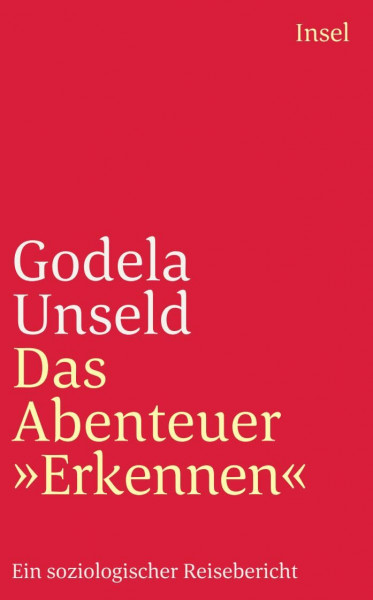 Das Abenteuer 'Erkennen'. Ein soziologischer Reisebericht.