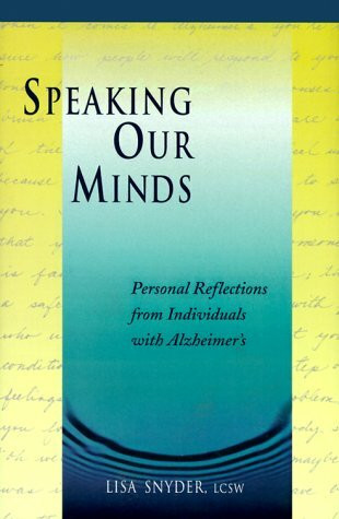Speaking Our Minds: Personal Reflections from Individuals With Alzheimer's