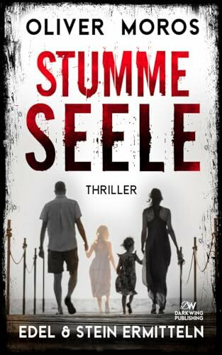 Stumme Seele: Ein Edel & Stein Thriller (Kripo Berlin / Edel und Stein ermitteln)