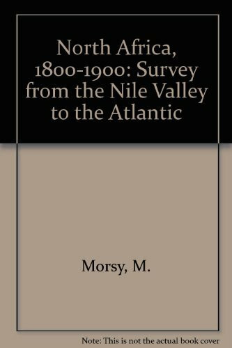 North Africa, 1800-1900: A Survey from the Nile Valley to the Atlantic