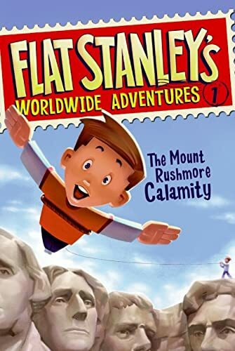 Flat Stanley's Worldwide Adventures #1: The Mount Rushmore Calamity (Flat Stanley’s Worldwide Adventures) (English Edition)