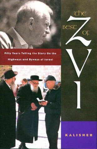 The Best of Zvi: Fifty Years Telling the Story on the Highways and Byways of Israel