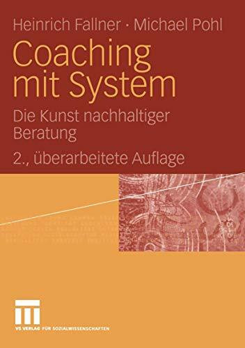 Coaching mit System: Die Kunst nachhaltiger Beratung