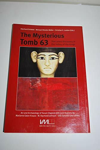 Das geheimnisvolle Grab 63. Die neueste Entdeckung im Tal der Könige. Archäologie und Kunst von Susan Osgood.: The Mysterious Tomb 63. The Latest ... Kings. Art and Archaeology of Susan Osgood.