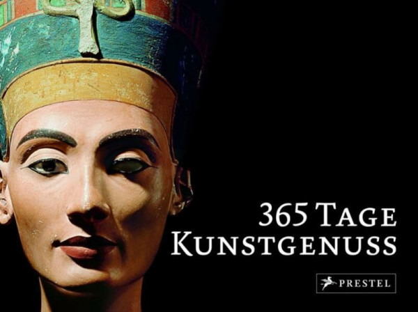 365 Tage Kunstgenuss: Meisterwerke der Staatlichen Museen zu Berlin