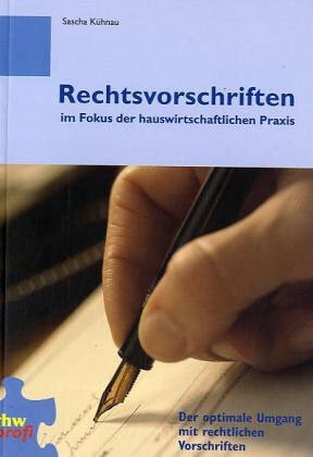 Rechtsvorschriften im Fokus der hauswirtschaftlichen Praxis: Der optimale Umgang mit rechtlichen Vorschriften