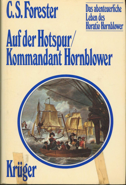 Das abenteuerliche Leben des Horatio Hornblower II. Hornblower auf der Hotspur / Kommandant Hornblower