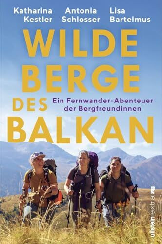 Wilde Berge des Balkan: Ein Fernwander-Abenteuer der Bergfreundinnen | bekannt aus dem Podcast und der ARD-Mediathek