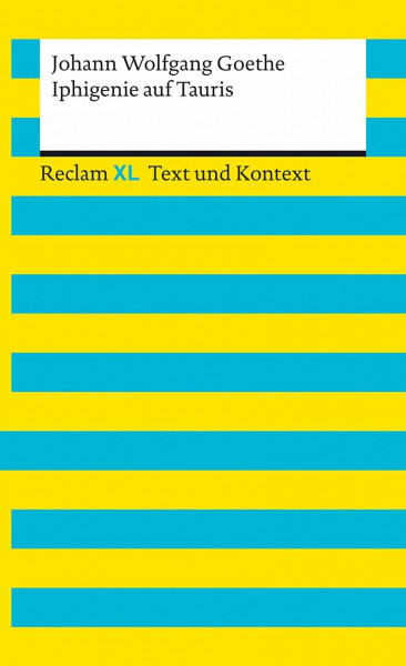 Iphigenie auf Tauris. Textausgabe mit Kommentar und Materialien: Reclam XL – Text und Kontext