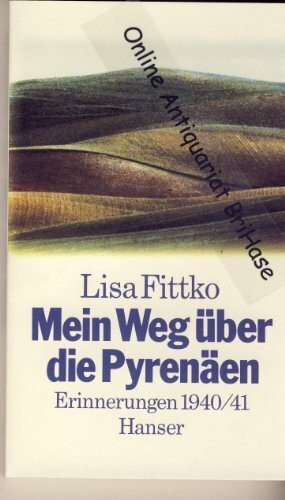 Mein Weg über die Pyrenäen: Erinnerungen 1940 / 41