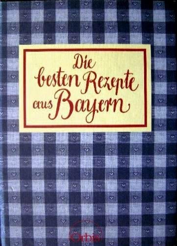 Die besten Rezepte aus Bayern